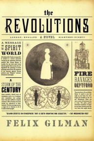 Title: The Revolutions: A Novel, Author: Felix Gilman
