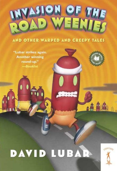 Invasion of the Road Weenies: and Other Warped and Creepy Tales