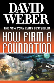 Title: How Firm a Foundation (Safehold Series #5), Author: David Weber