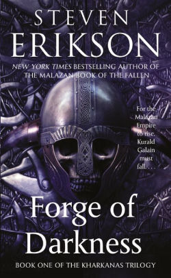 Forge Of Darkness Kharkanas Trilogy Series 1 By Steven Erikson Paperback Barnes Noble