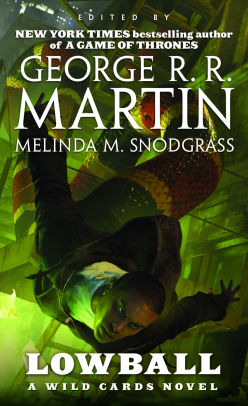 Lowball Wild Cards Series 22 By George R R Martin Melinda Snodgrass Paperback Barnes Noble
