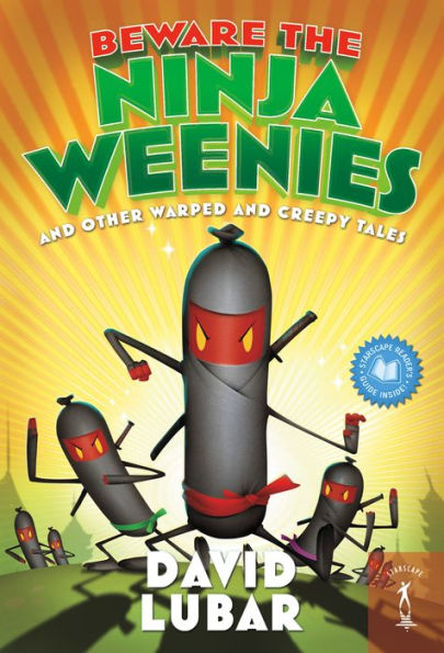 Beware the Ninja Weenies: and Other Warped Creepy Tales