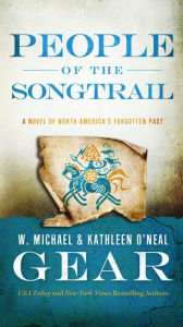 People of the Songtrail: A Novel of North America's Forgotten Past