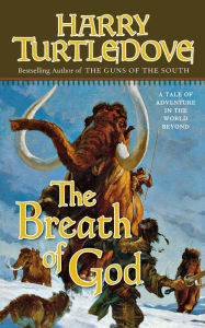Title: The Breath of God: A Tale of Adventure in the World Beyond, Author: Harry Turtledove