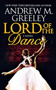 Title: Lord of the Dance, Author: Andrew M. Greeley