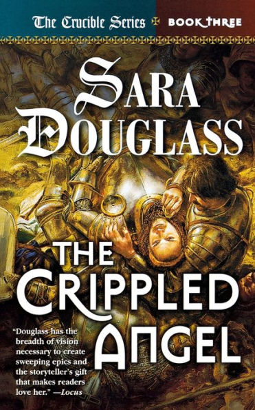 The Crippled Angel: Crucible Book 3