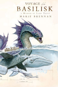 Title: Voyage of the Basilisk: A Memoir by Lady Trent, Author: Marie Brennan Pro