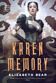 Title: Karen Memory, Author: Elizabeth Bear