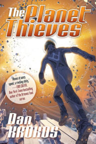 Title: The Planet Thieves, Author: Dan Krokos