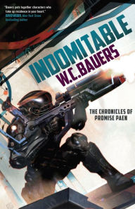 Title: Indomitable (Chronicles of Promise Paen Series #2), Author: W. C. Bauers