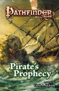 Title: Pathfinder Tales: Pirate's Prophecy, Author: Chris A. Jackson