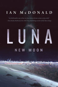 Title: Luna: New Moon, Author: Ian McDonald