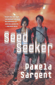 Title: Seed Seeker: The Seed Trilogy, Book 3, Author: Pamela Sargent