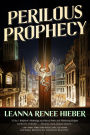 Perilous Prophecy: A Strangely Beautiful Novel