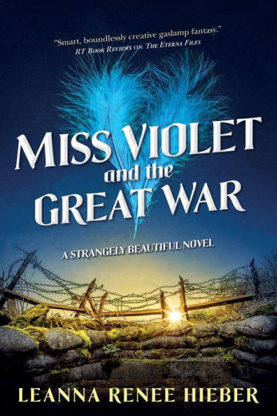 Miss Violet and the Great War: A Strangely Beautiful Novel