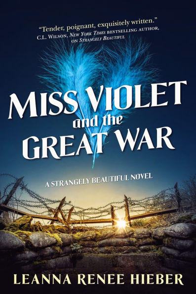 Miss Violet and the Great War: A Strangely Beautiful Novel