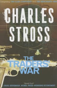 Title: The Traders' War: A Merchant Princes Omnibus: The Clan Corporate & The Merchants' War, Author: Charles Stross