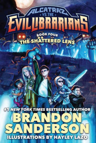 Title: The Shattered Lens (Alcatraz Versus the Evil Librarians Series #4), Author: Brandon Sanderson