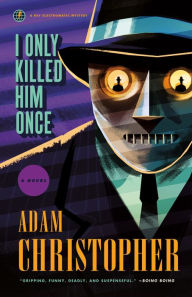 Title: I Only Killed Him Once, Author: Adam Christopher