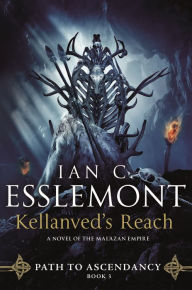 Title: Kellanved's Reach: Path to Ascendancy, Book 3 (A Novel of the Malazan Empire), Author: Ian C. Esslemont