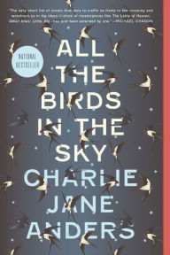 Title: All the Birds in the Sky, Author: Charlie Jane Anders