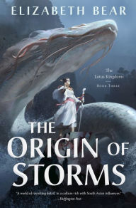 Free download of audio books mp3 The Origin of Storms: The Lotus Kingdoms, Book Three English version MOBI PDB by Elizabeth Bear 9780765380173