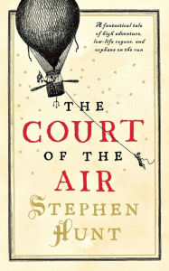 Title: Court of the Air, Author: Stephen Hunt