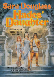 Title: Hades' Daughter (Troy Game Series #1), Author: Sara Douglass