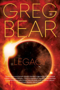 Title: Legacy, Author: Greg Bear