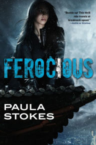 Title: Ferocious, Author: Paula Stokes