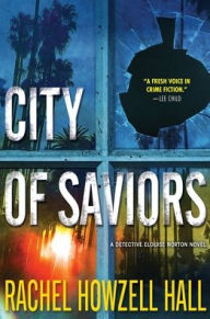 Title: City of Saviors: A Detective Elouise Norton Novel, Author: Rachel Howzell Hall