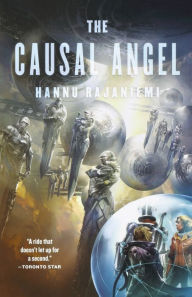 Title: The Causal Angel, Author: Hannu Rajaniemi