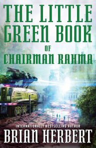 Title: The Little Green Book of Chairman Rahma, Author: Brian Herbert