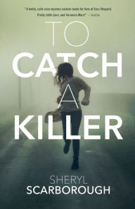 Title: To Catch a Killer, Author: Sheryl Scarborough