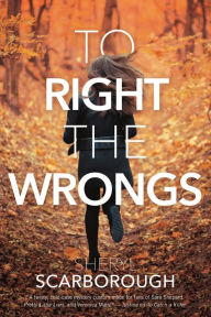 Title: To Right the Wrongs, Author: Sheryl Scarborough