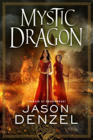 Title: Mystic Dragon (Mystic Trilogy #2), Author: Jason Denzel