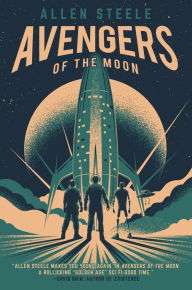 Title: Avengers of the Moon, Author: Allen Steele