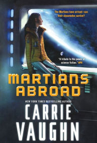 Title: Martians Abroad: A Novel, Author: Carrie Vaughn