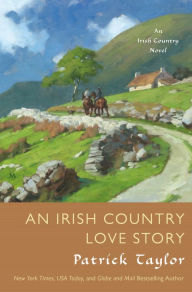 Title: An Irish Country Love Story (Irish Country Series #11), Author: Patrick Taylor