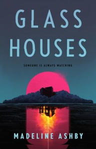 Title: Glass Houses, Author: Madeline Ashby