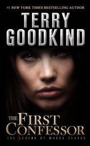 Title: The First Confessor (The Legend of Magda Searus Series #1), Author: Terry Goodkind