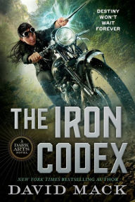 Title: The Iron Codex: A Dark Arts Novel, Author: David Mack