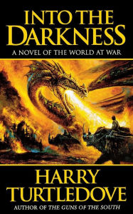 Title: Into the Darkness, Author: Harry Turtledove