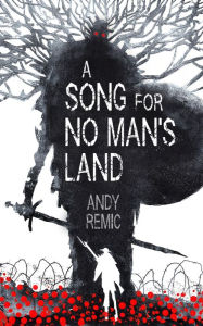 Title: A Song for No Man's Land, Author: Andy Remic