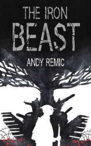 Title: The Iron Beast, Author: Andy Remic