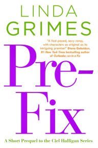 Title: Pre-Fix: A Ciel Halligan Short Story, Author: Linda Grimes