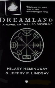 Title: Dreamland: A Novel of the UFO Cover-Up, Author: Hilary Hemingway