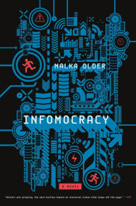 Title: Infomocracy (Centenal Cycle Series #1), Author: Malka Older