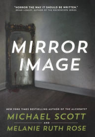 Title: Mirror Image: A Novel, Author: Michael Scott