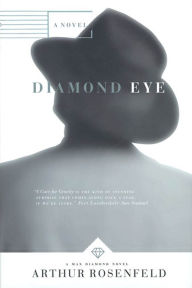 Title: Diamond Eye: A Novel, Author: Arthur Rosenfeld